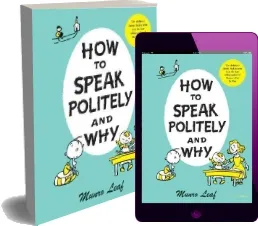 How to Speak Politely and why download free [PDF and Ebook] by Munro Leaf year 2005