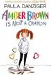 PDF Amber Brown is not a Crayon by Paula Danziger