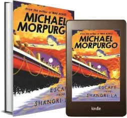 Escape From Shangri-La download free [PDF and Ebook] by Michael Morpurgo year 2006
