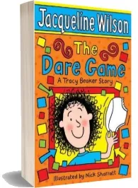 The Dare Game: A Tracy Beaker Story download free [PDF and Ebook] by Jacqueline Wilson year 2006