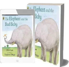 The Elephant and the bad Baby download free [PDF and Ebook] by Elfrida Vipont year 2006