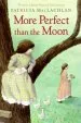PDF More Perfect Than the Moon by Patricia Maclachlan