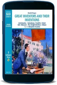 Great Inventors and Their Inventions: Archimedes, Gutenberg, Franklin, Nobel, Bell, Marconi, the Wright Brothers, Edison download free [PDF and Ebook] by David Angus year 2006
