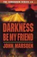PDF Darkness be my Friend by John Marsden