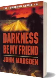 Darkness be my Friend download free [PDF and Ebook] by John Marsden year 2006