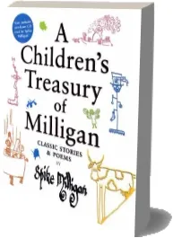 A Children'S Treasury of Milligan: Classic Stories and Poems by Spike Milligan download free [PDF and Ebook] by Spike Milligan year 2006