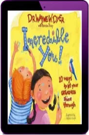 Incredible you!: 10 Ways to let Your Greatness Shine Through download free [PDF and Ebook] by Dr. Wayne W. Dyer year 2006