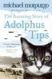 PDF The Amazing Story of Adolphus Tips by Michael Morpurgo