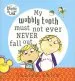 PDF My Wobbly Tooth Must not Ever Never Fall out by Lauren Child