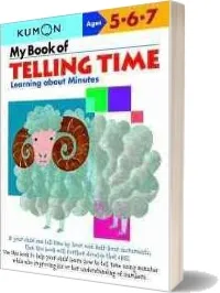 My Book of Telling Time: Learning About Minutes download free [PDF and Ebook] by Kumon Publishing year 2006