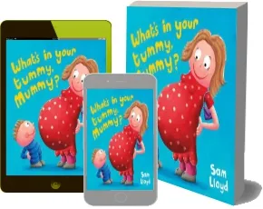 What'S in Your Tummy Mummy? download free [PDF and Ebook] by Sam Lloyd year 2007