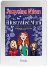 The Illustrated mum download free [PDF and Ebook] by Jacqueline Wilson year 2007