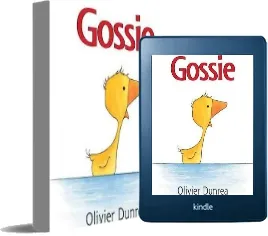 Gossie download free [PDF and Ebook] by Olivier Dunrea year 2007
