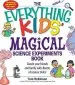 PDF The Everything Kids' Magical Science Experiments Book: Dazzle Your Friends and Family by Making Magical Things Happen! by Tom Robinson