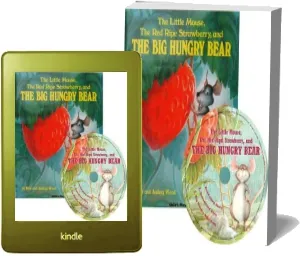 The Little Mouse, the red Ripe Strawberry and the big Hungry Bear download free [PDF and Ebook] by Audrey Wood year 2007