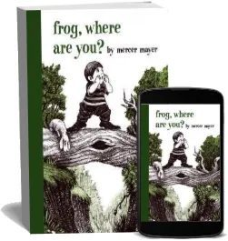 Frog, Where are you download free [PDF and Ebook] by Mercer Mayer year 2007