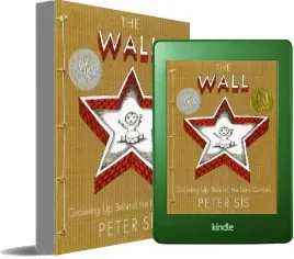 The Wall: Growing up Behind the Iron Curtain download free [PDF and Ebook] by Peter Sis year 2007