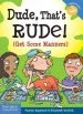 PDF Dude, That'S Rude!: (Get Some Manners) by Elizabeth Verdick