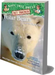 Magic Tree House Fact Tracker #16 Polar Bears and the Arctic download free [PDF and Ebook] by Mary Pope Osborne year 2007