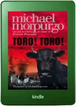 Toro! Toro! download free [PDF and Ebook] by Michael Morpurgo year 2007