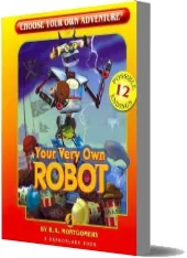 Your Very own Robot download free [PDF and Ebook] by R A Montgomery year 2007
