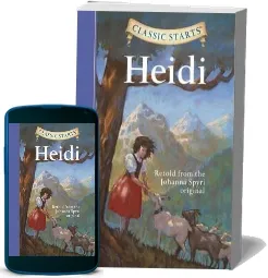 Classic Starts (R): Heidi: Retold From the Johanna Spyri Original download free [PDF and Ebook] by Johanna Spyri year 2007