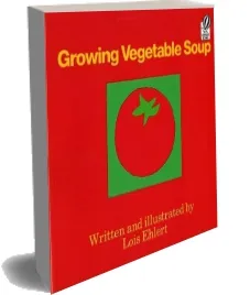 Growing Vegetable Soup download free [PDF and Ebook] by Lois Ehlert year 2007