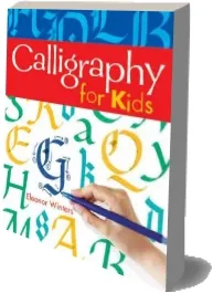 Calligraphy for Kids download free [PDF and Ebook] by Eleanor Winters year 2007