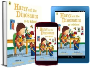 Harry and the Dinosaurs go to School download free [PDF and Ebook] by Ian Whybrow year 2007
