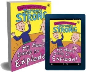 My Mum'S Going to Explode! download free [PDF and Ebook] by Jeremy Strong year 2007
