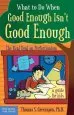 PDF What to do When Good Isn'T Good Enough: The Real Deal on Perfectionism: A Guide for Kids by Thomas Greenspon