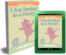 I am Invited to a Party! (an Elephant and Piggie Book) download free [PDF and Ebook] by Mo Willems year 2007