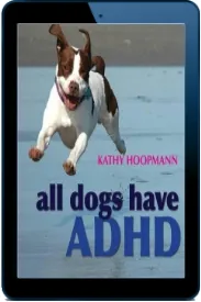 All Dogs Have Adhd download free [PDF and Ebook] by Kathy Hoopmann year 2008