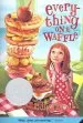 PDF Everything on a Waffle by Polly Horvath
