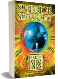 Superior Saturday download free [PDF and Ebook] by Garth Nix year 2008