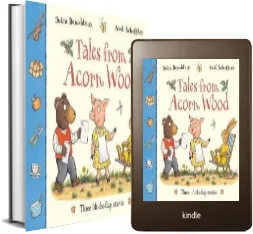 Tales From Acorn Wood: Three Lift-The-Flap Stories download free [PDF and Ebook] by Julia Donaldson year 2008