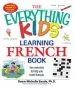 PDF The Everything Kids' Learning French Book: Fun Exercises to Help you Learn Francais by Dawn Michelle Baude