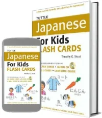 Tuttle Japanese for Kids Flash Cards kit: [Includes 64 Flash Cards, Audio cd, Wall Chart & Learning Guide] download free [PDF and Ebook] by Timothy G. Stout year 2008