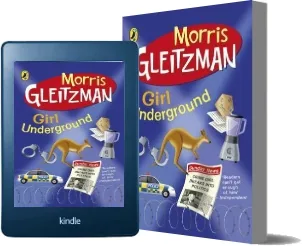 Girl Underground download free [PDF and Ebook] by Morris Gleitzman year 2008