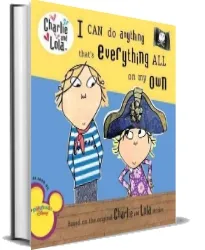 I can do Anything That'S Everything all on my own download free [PDF and Ebook] by Lauren Child year 2008