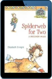 Spiderweb for two: A Melendy Maze download free [PDF and Ebook] by Elizabeth Enright year 2008