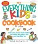 PDF The Everything Kids' Cookbook: From mac 'n Cheese to Double Chocolate Chip Cookies - 90 Recipes to Have Some Finger-Lickin' fun by Sandra K. Nissenberg