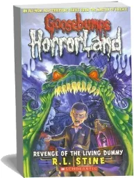 Goosebumps Horrorland: #1 Revenge of the Living Dummy download free [PDF and Ebook] by R. L. Stine year 2008