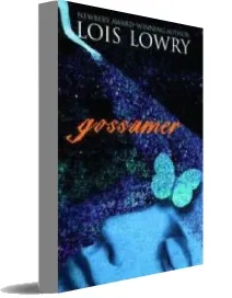 Gossamer download free [PDF and Ebook] by Lois Lowry year 2008