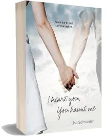 I Heart You, you Haunt me' download free [PDF and Ebook] by Lisa Schroeder year 2008