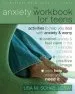 PDF The Anxiety Workbook for Teens: Activities to Help you Deal With Anxiety & Worry by Lisa M. Schab