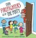 PDF Even Firefighters go to the Potty: A Potty Training Lift-The-Flap Story by Wendy Wax