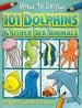 PDF How to Draw 101 Dolphins & Other sea Animals by Dan Green