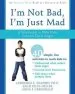 PDF Im not Bad, im Just Mad: A Workbook to Help Kids Control Their Anger by Lawrence Shapiro