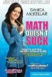 PDF Math Doesn'T Suck: How to Survive Middle School Math Without Losing Your Mind or Breaking a Nail by Danica Mckellar